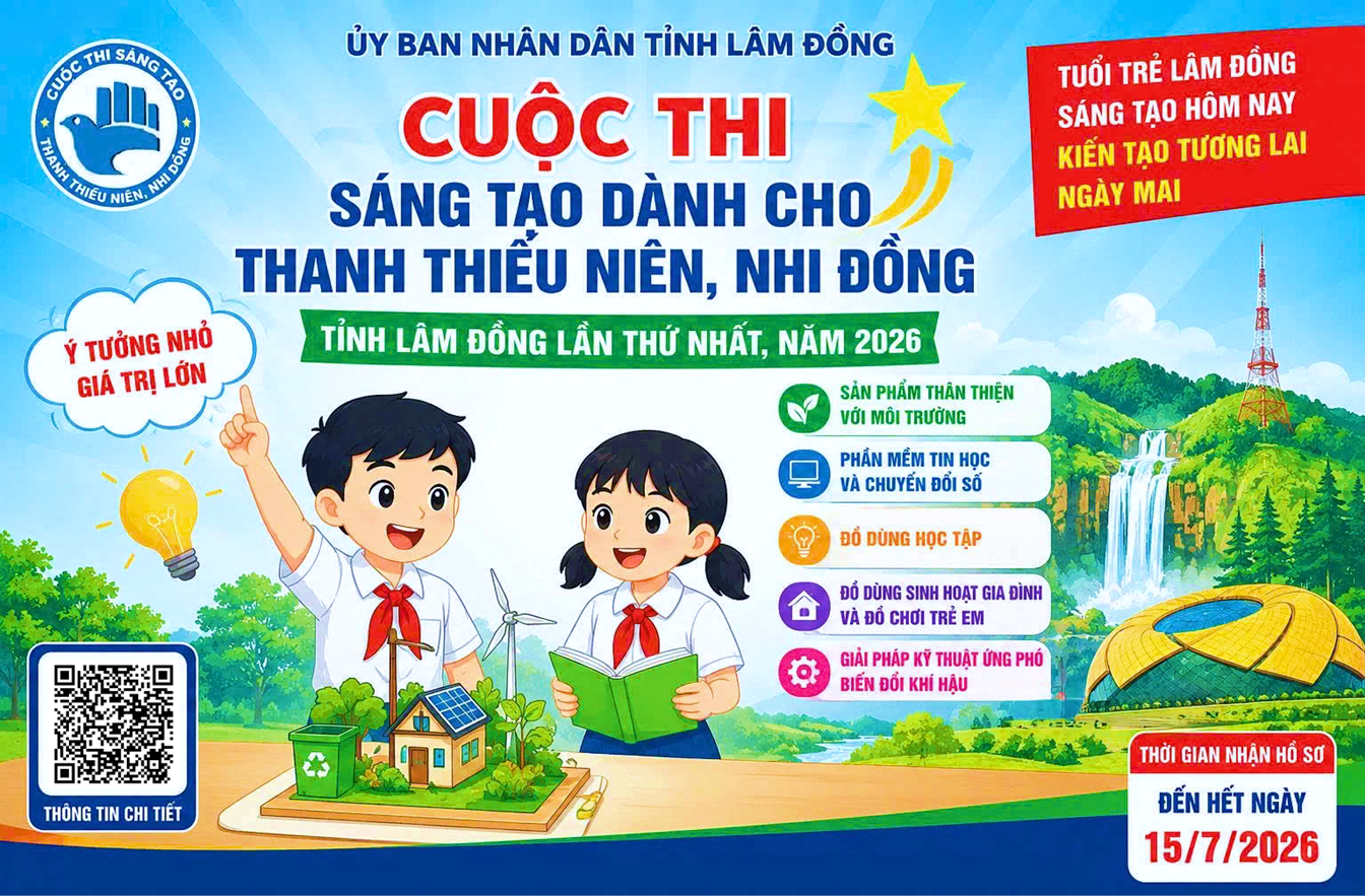 Triển khai tổ chứcCuộc thi sáng tạo dành cho thanh, thiếu niên, nhi đồng tỉnh Lâm Đồng lần thứ nhất, năm 2026